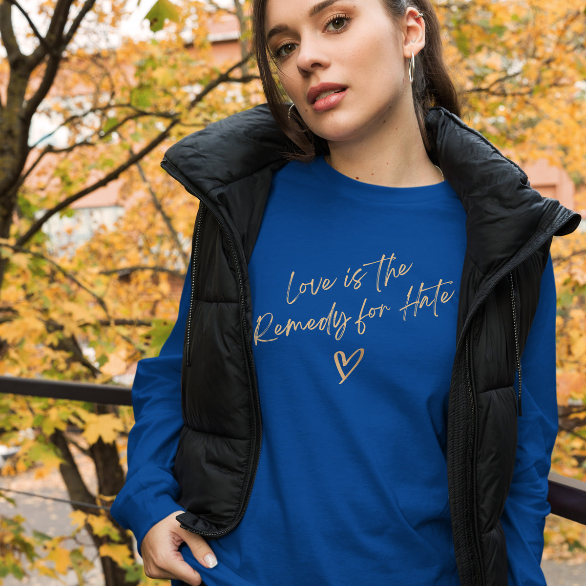 Love Is The Remedy For Hate: The Unisex Long Sleeve