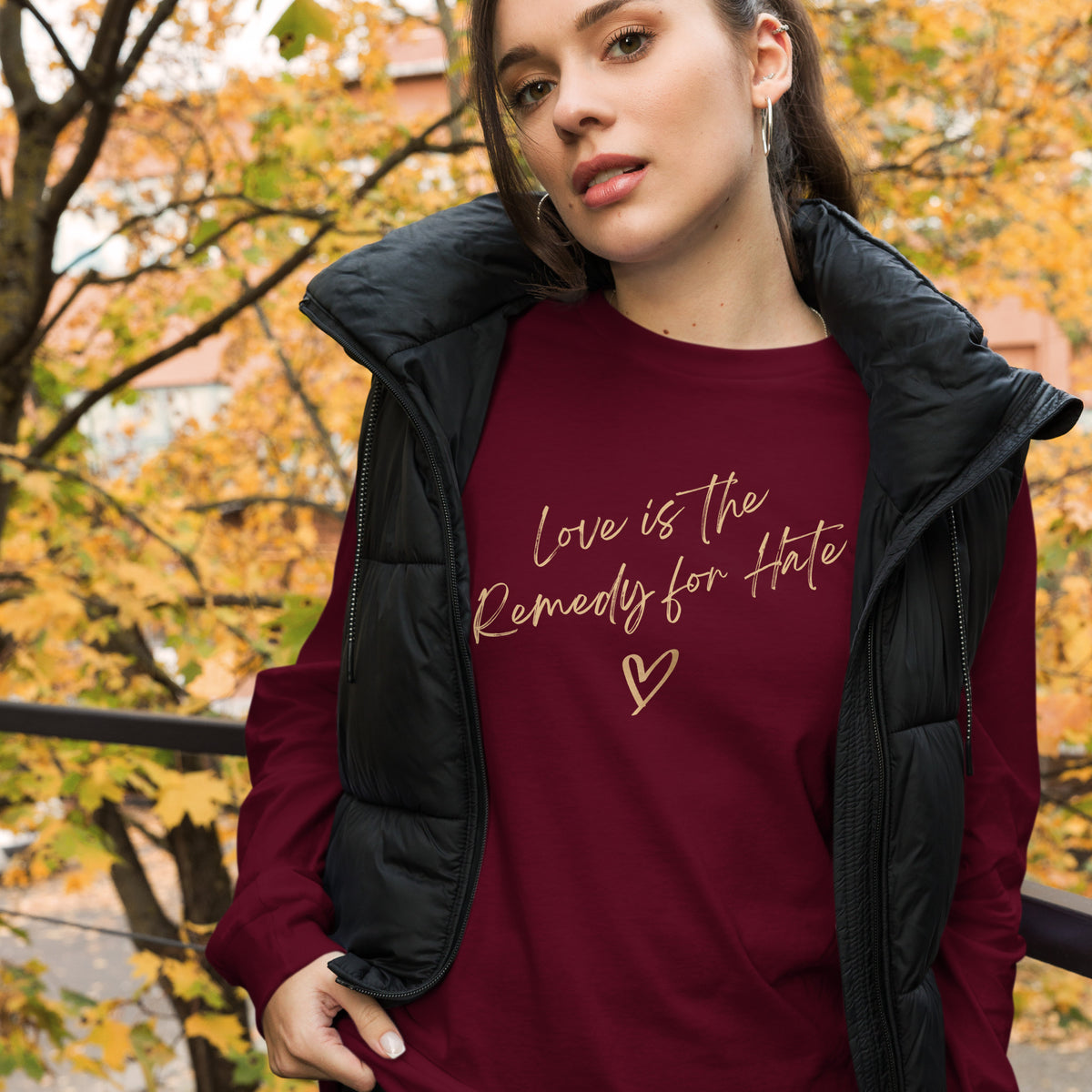 Love Is The Remedy For Hate: The Unisex Long Sleeve