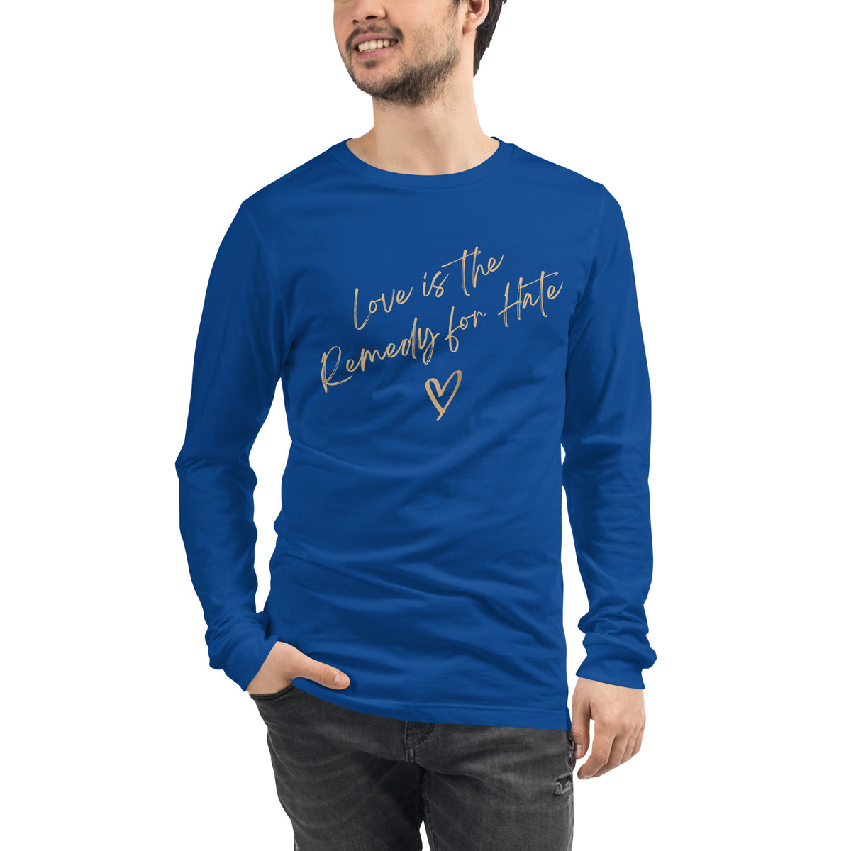 Love Is The Remedy For Hate: The Unisex Long Sleeve